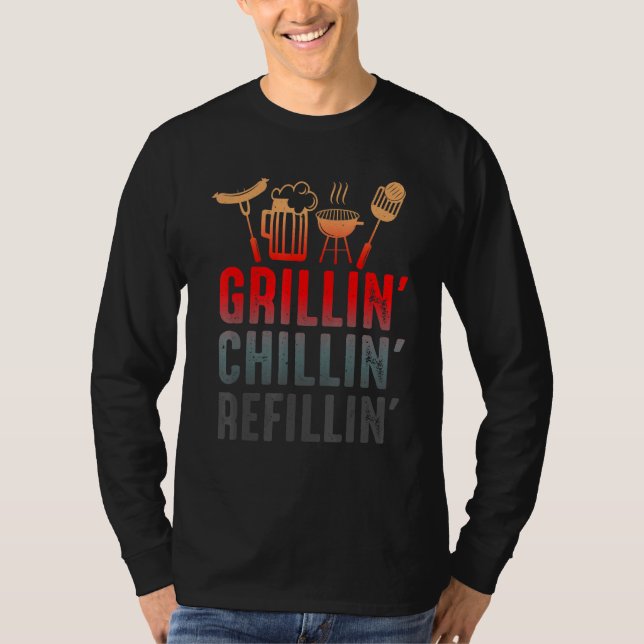 Grillin Chillin Refillin Barbecue Smoking Cookout T-Shirt (Front)
