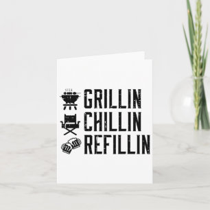 Grillin Chillin Refillin Funny Byrbecue Bbq Grill  Card