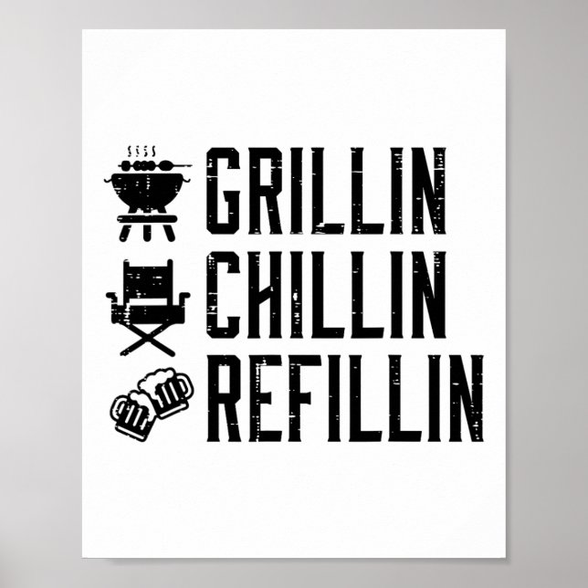Grillin Chillin Refillin Funny Byrbecue Bbq Grill  Poster (Front)