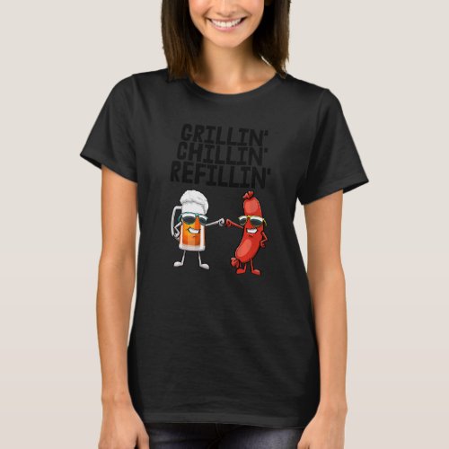 Grillin Chillin Refillin Women Hot Dog  Beer Food T_Shirt