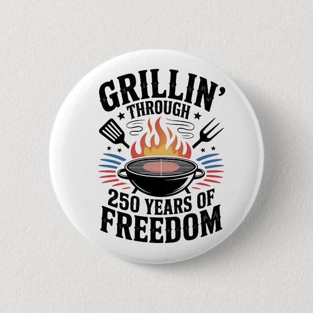 Grillin Through 250th Freedom Grill 4th Of July Button (Front)