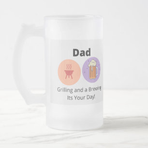 Grilling and Brewing its your Day printed on a Frosted Glass Beer Mug