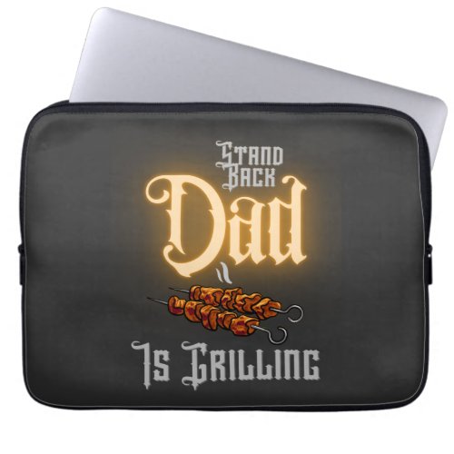 Grilling Funny Quote Stand Back Dad Is Grilling  Laptop Sleeve