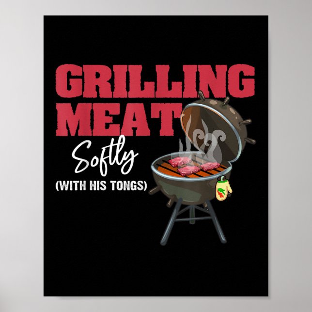 Grilling Meat Softly With His Tongs Funny Bbq Gril Poster (Front)
