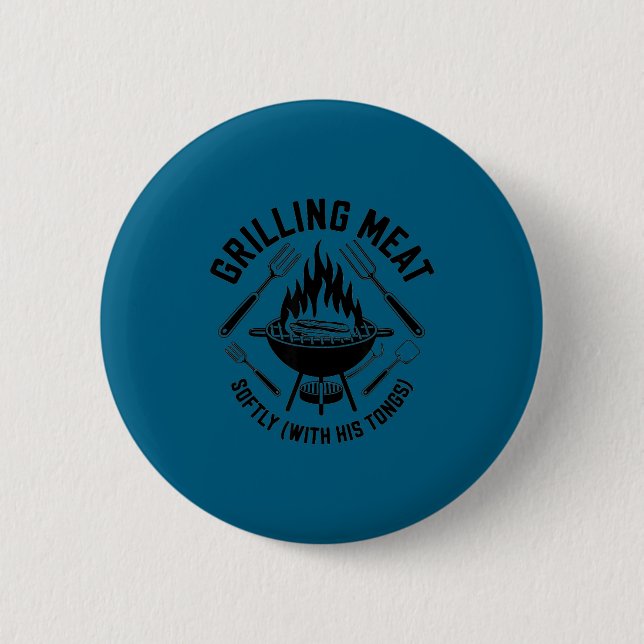 Grilling meat softly with tongs bbq quote dad button (Front)