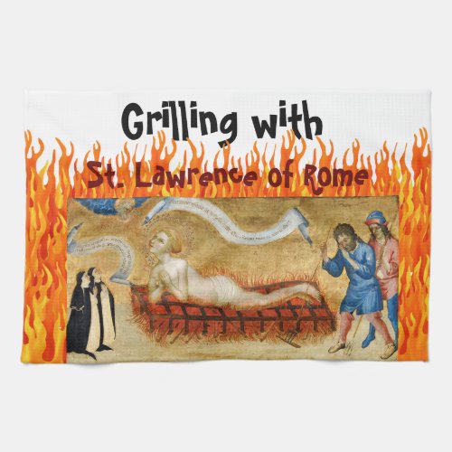 Grilling with St Lawrence of Rome M 022 Kitchen Towel