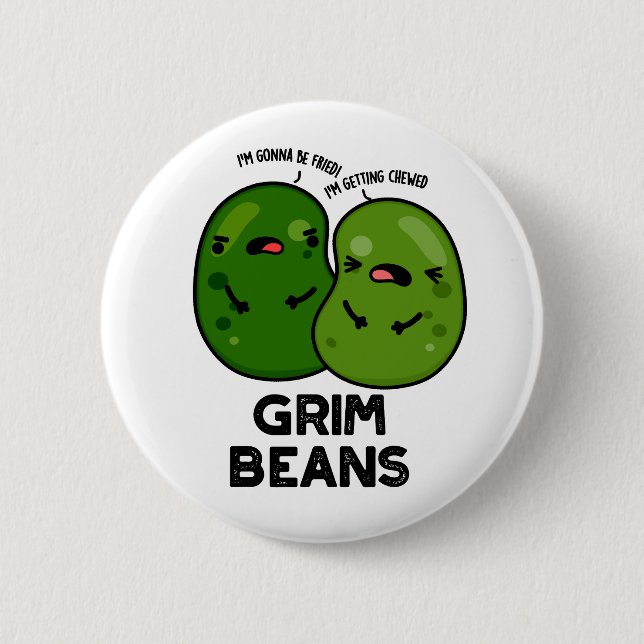 Grim Beans Funny Veggie Puns  Button (Front)
