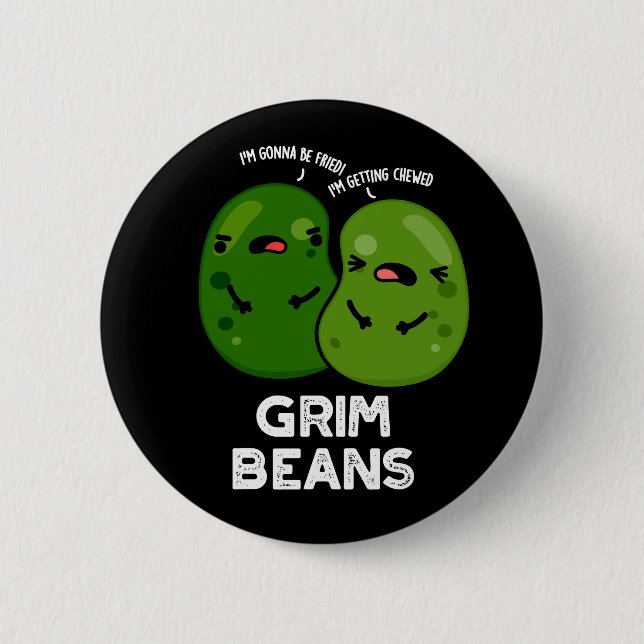 Grim Beans Funny Veggie Puns Dark BG Button (Front)