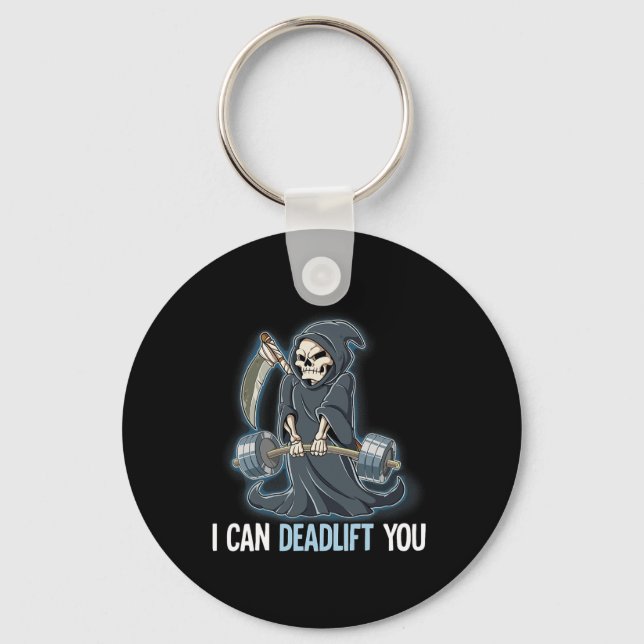 Grim Reaper Gym Weight Training I Can Deadlift You Keychain (Front)
