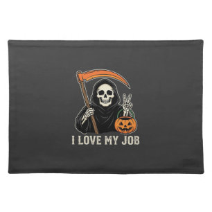 Grim Reaper I Love My Job Halloween Design Cloth Placemat