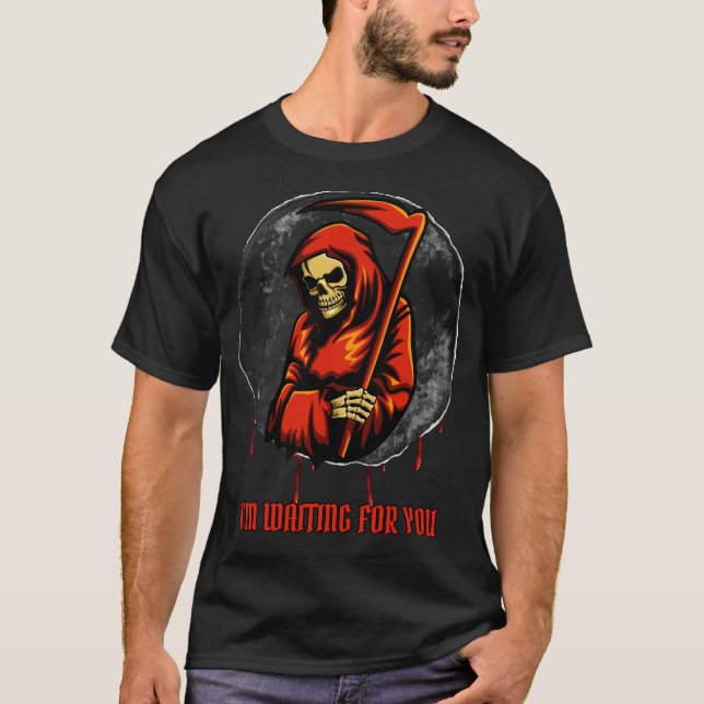 Grim Reaper "I'm Waiting for You" Dark Art T-Shirt (Front)