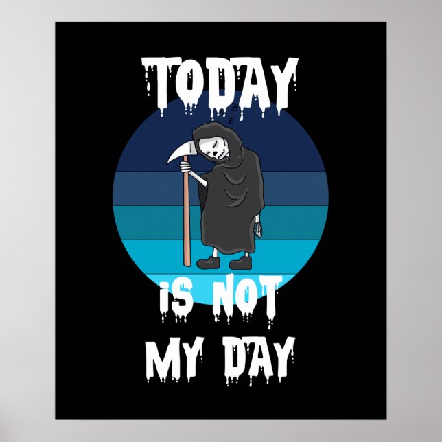 Grim Reaper - Today Is Not My Day Poster (Front)