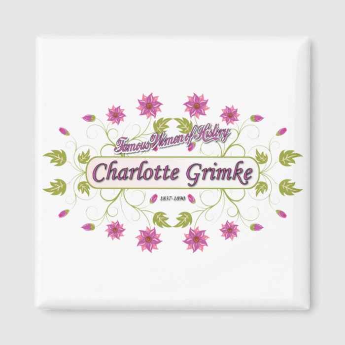 Grimke ~ Charlotte ~ Famous American Women Magnet