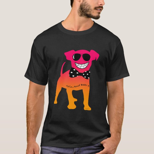 GRIN AND BEAR IT DOG  T-Shirt (Front)