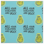 Grinch | All Your Sweaters Are Ugly Quote Fabric