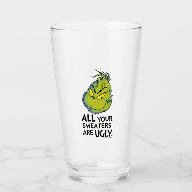 Grinch | All Your Sweaters Are Ugly Quote Glass (Front)