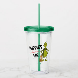 Grinch and Max   Puppies Love Me Acrylic Tumbler