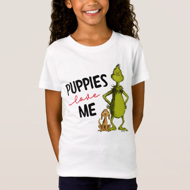 Grinch and Max | Puppies Love Me T-Shirt (Front)