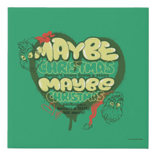 Grinch   Christmas Quote Faux Canvas Print