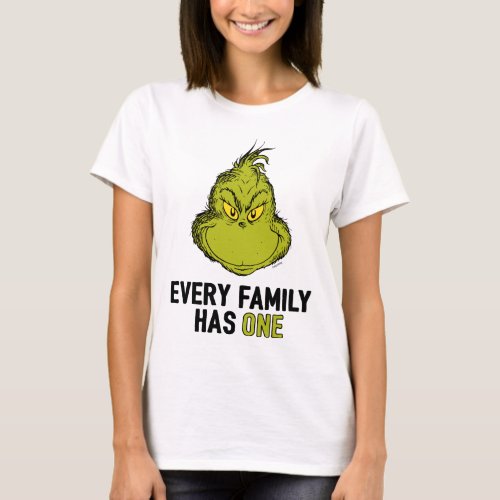 Grinch  Every Family Has One T_Shirt