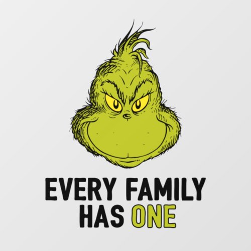 Grinch  Every Family Has One Wall Decal