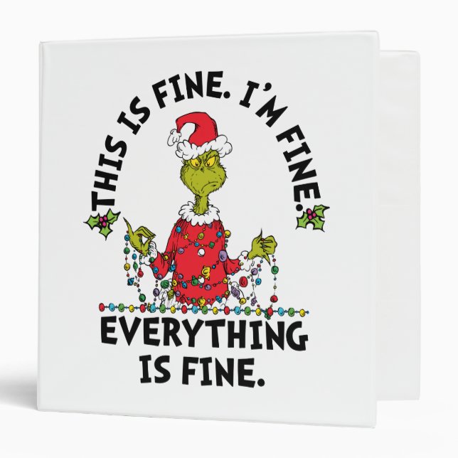 Grinch | Everything is Fine 3 Ring Binder (Front/Inside)