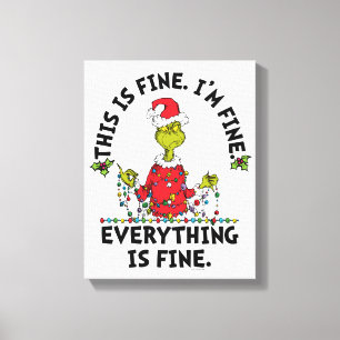 Grinch Everything is Fine Canvas Print