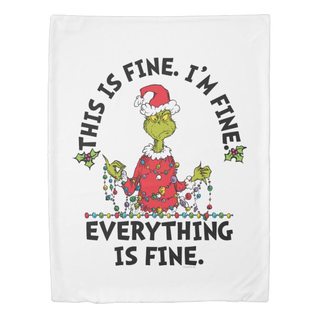 Grinch | Everything is Fine Duvet Cover (Front)