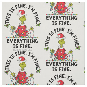 Grinch   Everything is Fine Fabric