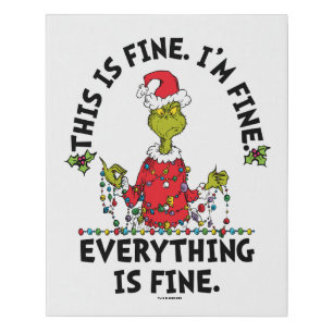 Grinch   Everything is Fine Faux Canvas Print