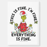 Grinch | Everything is Fine Magnet