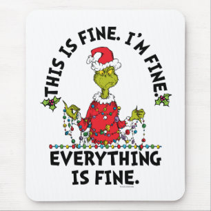 Grinch Everything is Fine Mouse Pad