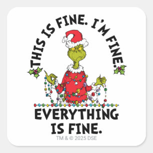 Grinch Everything is Fine Square Sticker