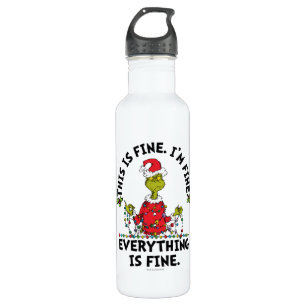 Grinch   Everything is Fine Stainless Steel Water Bottle