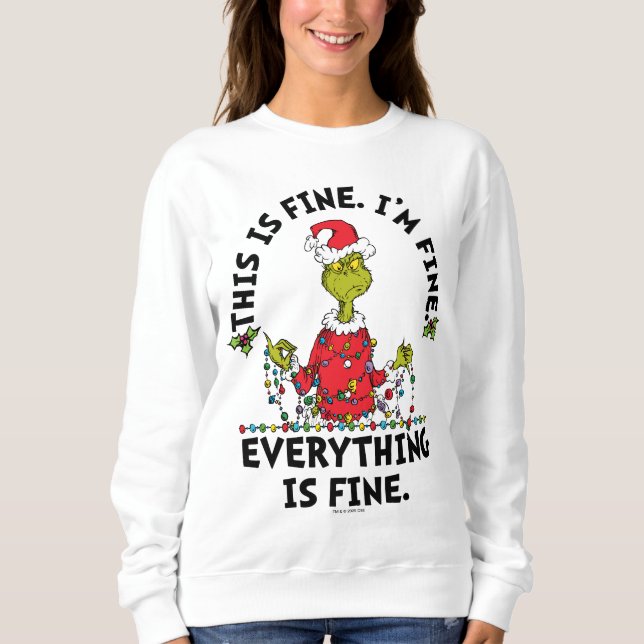 Grinch | Everything is Fine Sweatshirt (Front)