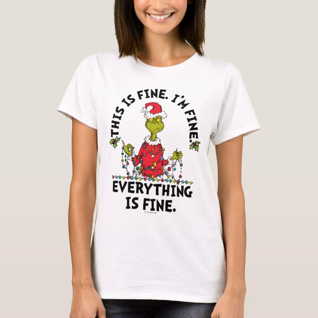 Grinch | Everything is Fine T-Shirt (Front)
