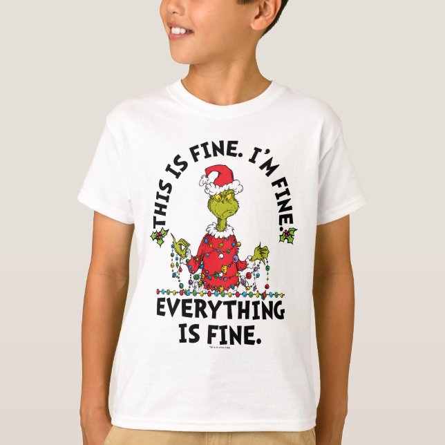 Grinch | Everything is Fine T-Shirt (Front)