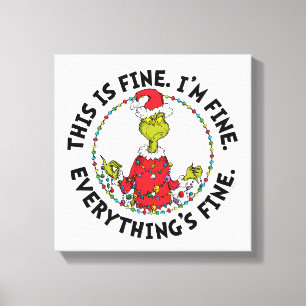 Grinch Everything's Fine Canvas Print