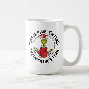 Grinch Everything's Fine Coffee Mug