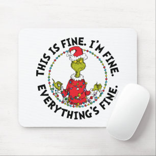 Grinch Everything's Fine Mouse Pad