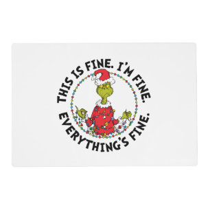 Grinch Everything's Fine Placemat