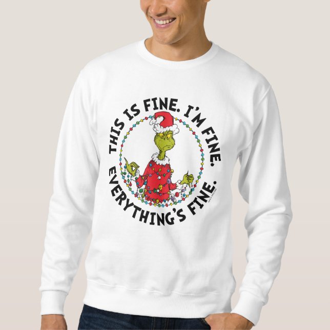 Grinch | Everything's Fine Sweatshirt (Front)