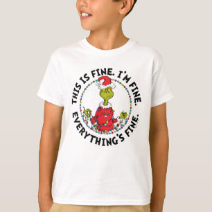 Grinch Everything's Fine T-Shirt