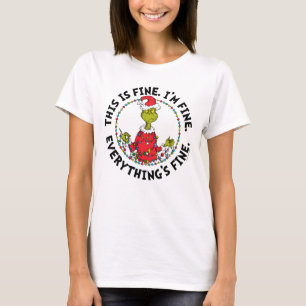 Grinch Everything's Fine T-Shirt
