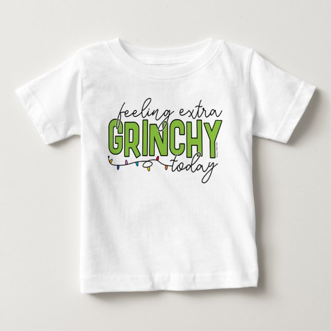 Grinch | Feeling Extra Grinchy Today 2 Baby T-Shirt (Front)