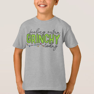 Grinch Feeling Extra Grinchy Today 2 T-Shirt