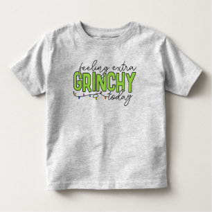 Grinch   Feeling Extra Grinchy Today 2 Toddler T-shirt
