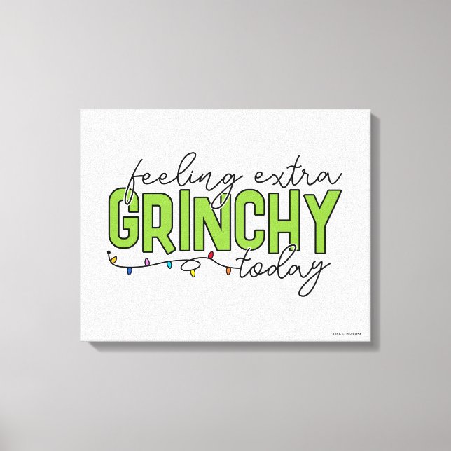 Grinch | Feeling Extra Grinchy Today 4 Canvas Print (Front)