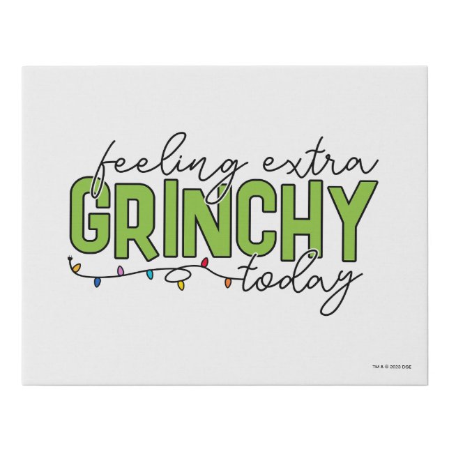 Grinch | Feeling Extra Grinchy Today 4 Faux Canvas Print (Front)