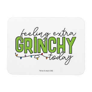 Grinch   Feeling Extra Grinchy Today 4 Magnet